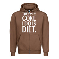 Chestnut the only coke i do is diet Zipper Hoodie - linhVisuals