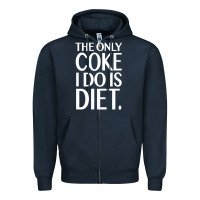Navy the only coke i do is diet Zipper Hoodie - linhVisuals