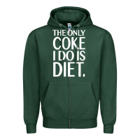 Sports Green the only coke i do is diet Zipper Hoodie - linhVisuals