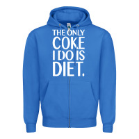 True Royal the only coke i do is diet Zipper Hoodie - linhVisuals