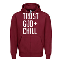 Burgundy trust god and chill tee vintage pullover hoodie Zipper Hoodie - linhVisuals
