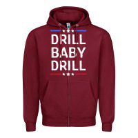 Burgundy drill baby drill t shirt support usa energy independence t shirt Zipper Hoodie - linhVisuals
