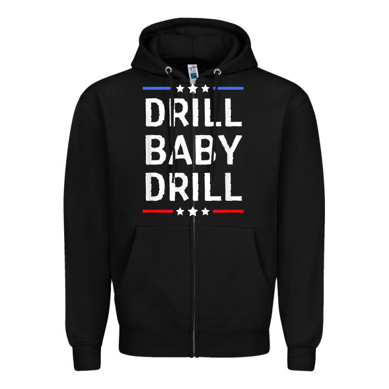 Drill Baby Drill T Shirt Support Usa Energy Independence T Shirt Zipper Hoodie by linhVisuals | Teevron