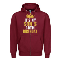 Burgundy it's my son's 15th birthday 15 years old boy t shirt Zipper Hoodie - linhVisuals