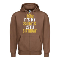 Chestnut it's my son's 15th birthday 15 years old boy t shirt Zipper Hoodie - linhVisuals