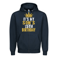 Navy it's my son's 15th birthday 15 years old boy t shirt Zipper Hoodie - linhVisuals