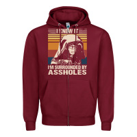 Burgundy i knew it im surrounded by assholes Zipper Hoodie - linhVisuals