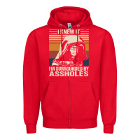 Red i knew it im surrounded by assholes Zipper Hoodie - linhVisuals