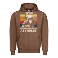 Chestnut i knew it im surrounded by assholes Zipper Hoodie - linhVisuals