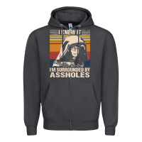 Smoke i knew it im surrounded by assholes Zipper Hoodie - linhVisuals