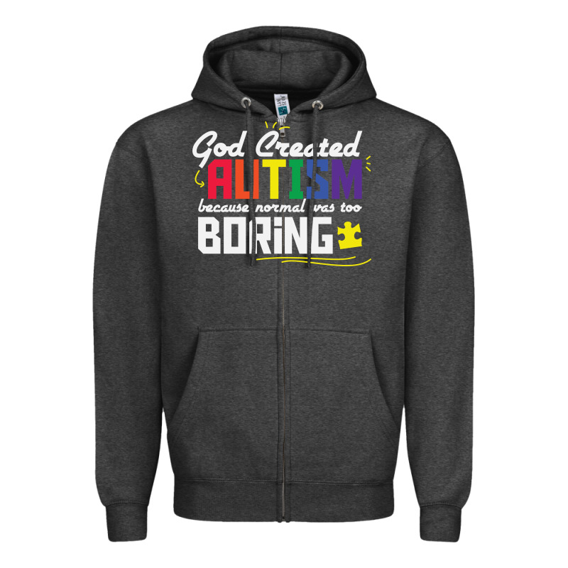 God Created Autism Normal Was Too Boring Zipper Hoodie by linhVisuals | Teevron