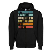 Black my favorite daughter gave me this shirt father's day pullover hoodie Zipper Hoodie - linhVisuals