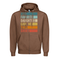 Chestnut my favorite daughter gave me this shirt father's day pullover hoodie Zipper Hoodie - linhVisuals