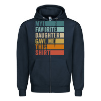 Navy my favorite daughter gave me this shirt father's day pullover hoodie Zipper Hoodie - linhVisuals