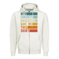 Oatmeal Heather my favorite daughter gave me this shirt father's day pullover hoodie Zipper Hoodie - linhVisuals