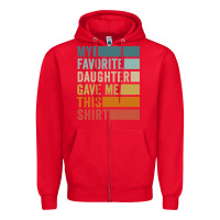 Red my favorite daughter gave me this shirt father's day pullover hoodie Zipper Hoodie - linhVisuals