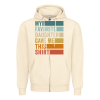 My Favorite Daughter Gave Me This Shirt Father's Day Pullover Hoodie Zipper Hoodie | Teevron