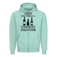 Seafoam womens funny beer now there's a temporary solution drinking design v n Zipper Hoodie - linhVisuals