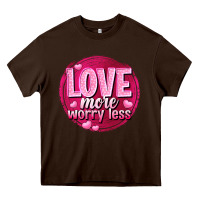 Chocolate Brown Love more worry less Valentine's Day Heavy Core Tee - HowdyJamesFarm