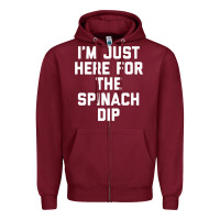 Burgundy foodie appetizer i'm just here for the spinach dip premium t shirt Zipper Hoodie - linhVisuals