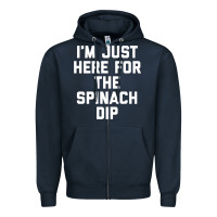 Navy foodie appetizer i'm just here for the spinach dip premium t shirt Zipper Hoodie - linhVisuals