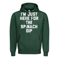 Sports Green foodie appetizer i'm just here for the spinach dip premium t shirt Zipper Hoodie - linhVisuals