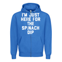 Foodie Appetizer I'm Just Here For The Spinach Dip Premium T Shirt Zipper Hoodie | Teevron