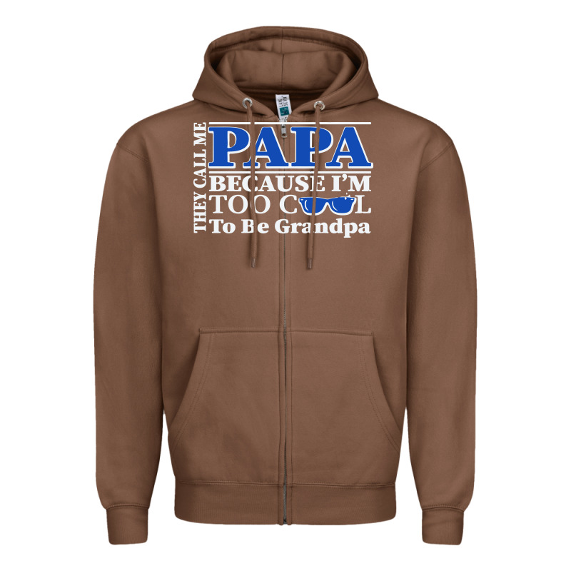 They Call Me Papa Because I'm Too Cool To Be Grandpa Zipper Hoodie by linhVisuals | Teevron