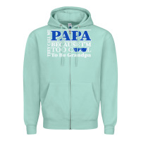Seafoam they call me papa because i'm too cool to be grandpa Zipper Hoodie - linhVisuals