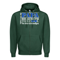 Sports Green they call me papa because i'm too cool to be grandpa Zipper Hoodie - linhVisuals