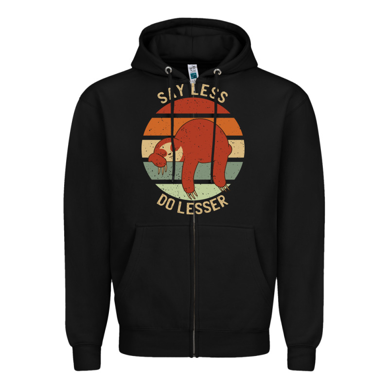Say Less Do Lesser Funny Sloth Zipper Hoodie by linhVisuals | Teevron