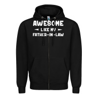 Black awesome like my father in law funny fathers day gift men wom t shirt Zipper Hoodie - linhVisuals