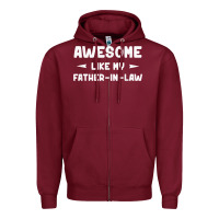 Burgundy awesome like my father in law funny fathers day gift men wom t shirt Zipper Hoodie - linhVisuals