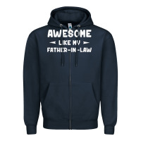 Navy awesome like my father in law funny fathers day gift men wom t shirt Zipper Hoodie - linhVisuals