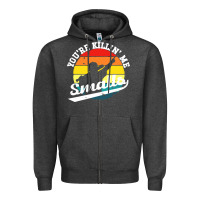 Charcoal Heather youre killing me smalls Zipper Hoodie - linhVisuals