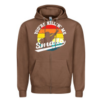 Chestnut youre killing me smalls Zipper Hoodie - linhVisuals
