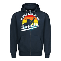 Navy youre killing me smalls Zipper Hoodie - linhVisuals