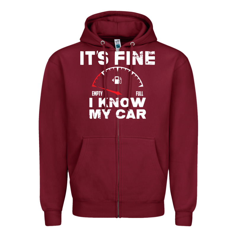 Empty Gas Gauge It’s Fine I Know My Car Low Fuel Joke Zipper Hoodie by linhVisuals | Teevron
