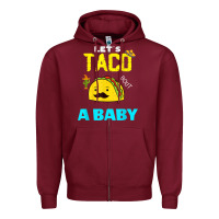 Burgundy lets taco bout a baby may,5th cinco de mayo mexican party t shirt Zipper Hoodie - linhVisuals