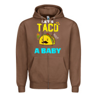 Lets Taco Bout A Baby May,5th Cinco De Mayo Mexican Party T Shirt Zipper Hoodie | Teevron