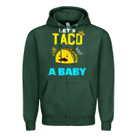 Sports Green lets taco bout a baby may,5th cinco de mayo mexican party t shirt Zipper Hoodie - linhVisuals
