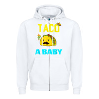 White lets taco bout a baby may,5th cinco de mayo mexican party t shirt Zipper Hoodie - linhVisuals