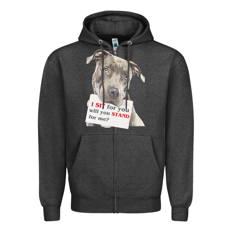 Pitbull T  Shirt I Sit For You Will You Stand For Me T  Shirt Zipper Hoodie by linhVisuals | Teevron
