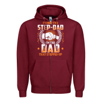 Mens I'm Not The Step Dad I'm The Dad That Stepped Up Father Gift T Sh Zipper Hoodie | Teevron