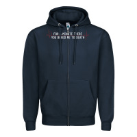 Navy for a minute there you bored me to death Zipper Hoodie - linhVisuals