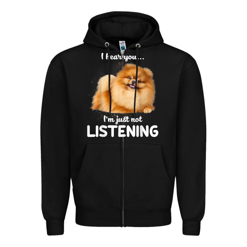 Pomeranian I Hear You Not Listening T Shirt Zipper Hoodie by linhVisuals | Teevron