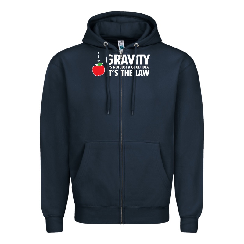 Gravity, It's Not Just A Good Idea Zipper Hoodie by linhVisuals | Teevron