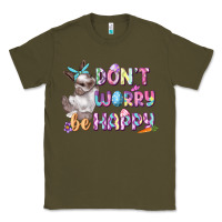 Army Green Don't worry be happy Easter Classic Tee - CowGirlArtShop