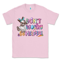 Don't Worry Be Happy Easter Classic Tee | Teevron