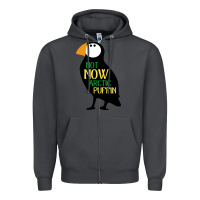 Smoke not now arctic puffin! ,  not now arctic puffin Zipper Hoodie - linhVisuals